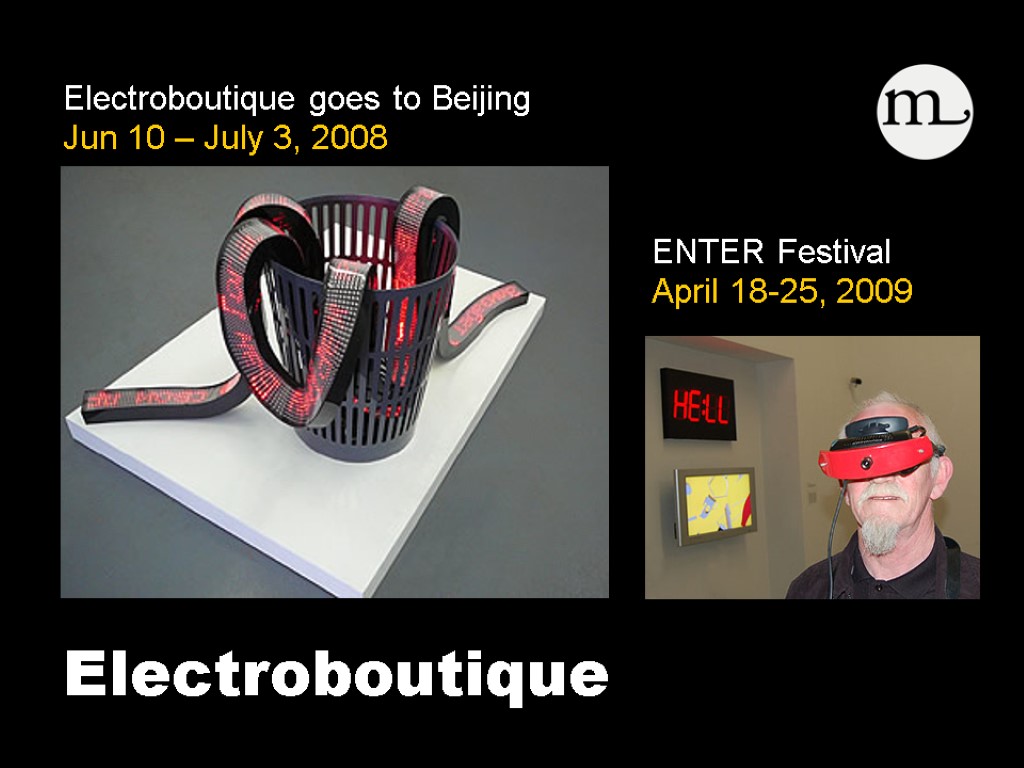 Electroboutique goes to Beijing Jun 10 – July 3, 2008 Electroboutique ENTER Festival April